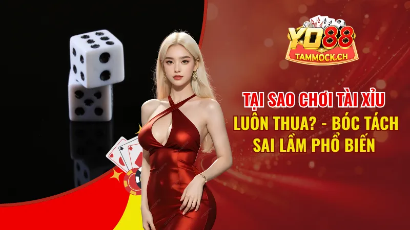 Tại Sao Chơi Tài Xỉu Luôn Thua